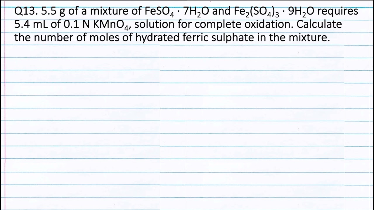 Q13. 5.5 g of a mixture of FeSO4 ∙ 7H2O and Fe2(SO4)3... - youtube