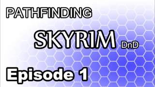 Pathfinding SKYRIM Ep. 1: Edge meets the Dragonborn