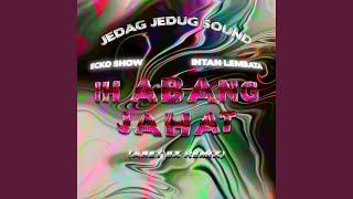 IH ABANG JAHAT (ANET BX REMIX)