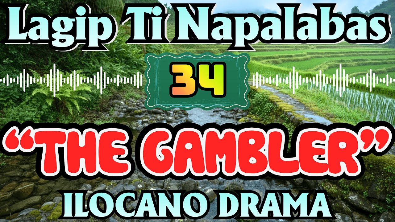 THE GAMBLER｜LAGIP TI NAPALABAS DRAMA｜ILOCANO DRAMA｜OLD DRAMA｜Ilocano Old Radio Stories