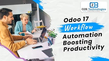 Odoo 17 - Workflow Automation  Boosting Productivity