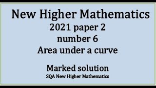 2021 Higher Mathematics Paper 2 no.6 Area under a curve
