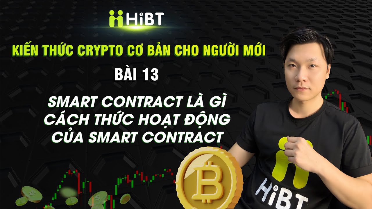 #13 Kiến thức Crypto cơ bản : Smart contract là gì? Cách thức hoạt động của  smart contract