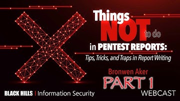 Part 1—Things NOT to Do in Pentest Reports: Tips, Tricks, & Traps in Report Writing | Bronwen Aker