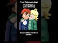 [READ PINNED COMMENT] This Is What Your Favorite Pokémon Ship Says About You #pokemon #shorts #memes