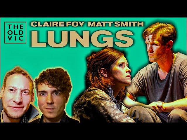 Claire Foy and Matt Smith on Bringing Lungs to New York