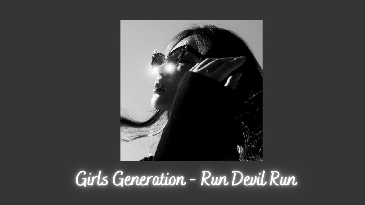 Girls Generation - Run Devil Run {slowed + reverb}