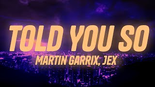 Martin Garrix U0026 Jex  Told You So s