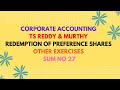 Corporate Accounting TS Reddy & Murthy Redemption of Preference Shares Other Exercises Sum No 27