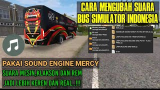 CARA MENGUBAH SUARA BUS SIMULATOR INDONESIA - KODENAME SOUND MERCY BUSSID V3.6.1