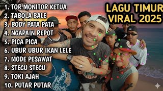 LAGU TIMUR VIRAL 2025 TOR MONITOR KETUA TABOLA BALE BODY PATA NAGAPAIN REPOT PICA PICA