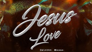 JESUS LOVE BY MARVELMUSIC