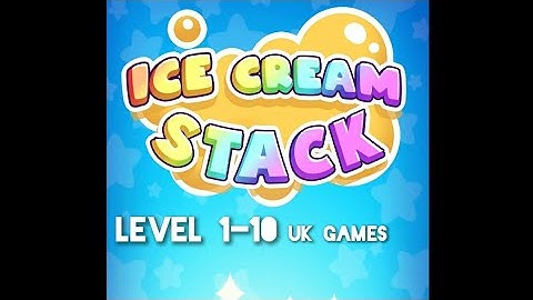 Icecream Stack | Level 1-10 | Gameplay | Playstore Games |  Walkthrough | Android iOS