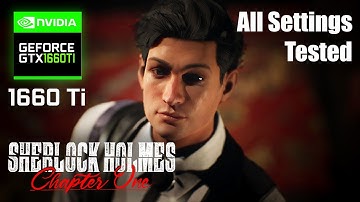 Sherlock Holmes Chapter One | GTX 1660 Ti | All Settings | MSI GF65 Thin