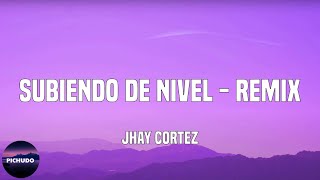 Jhay Cortez - Subiendo De Nivel - Remix  (Lyrics)