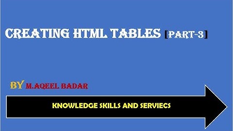Creating HTML Tables [Part-3], Lec-12 [HTML tutorial for beginners in Urdu/Hindi]