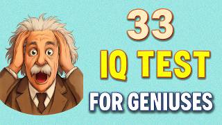 Only 1% of Geniuses Get All 33 Right! Can You? screenshot 3