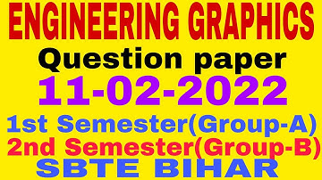 ENGINEERING GRAPHICS||Question paper(11-02-2022)||2nd Semester(Group-B)/1st Semester(Group-A)