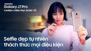 Galaxy J7 Pro | Selfie đẹp tự nhiên, thách thức mọi điều kiện screenshot 3