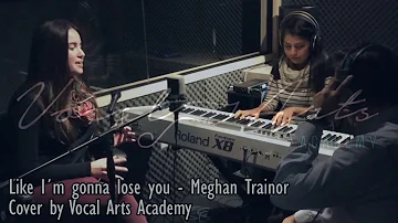 Meghan Trainor - Like im gonna lose you (Cover Vocal Arts Academy