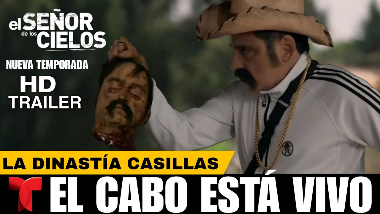 El Señor De Los Cielos 9 El Cabo Está Vivo | DINASTÍA CASILLAS - YouTube