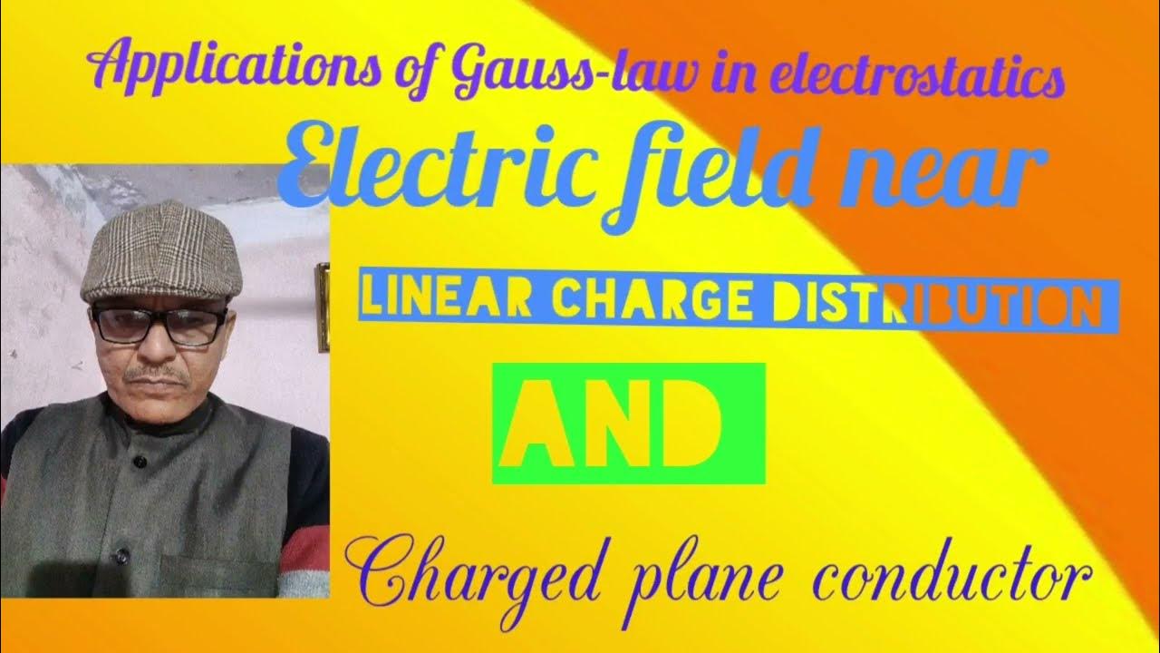 Electrostatics 04 E near linear charge distribution and due to charged