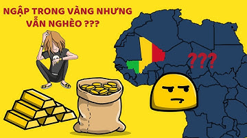 Tại Sao Mali Giàu Mà Lại Nghèo ? - Nâng Tầm Kiến Thức - Am Hiểu