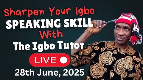How to Sharpen Your Igbo Language Speaking Skill - Part 4