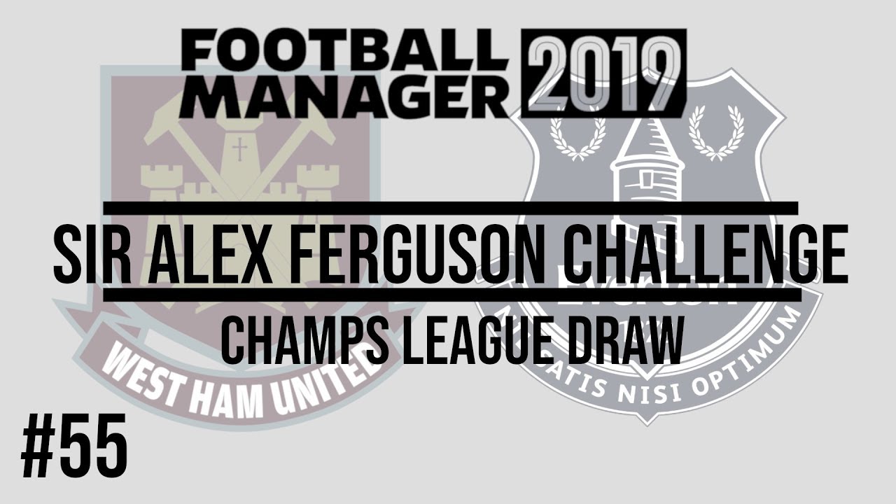 FM19 | SAF CHALLENGE | EP. 55 | CHAMPIONS LEAGUE DRAW | WEST HAM 🔨