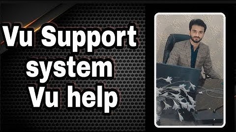 VU SUPPORT SYSTEM || HOW TO CONTACT VU FOR PROBLEMS || How to Contact Virtual University