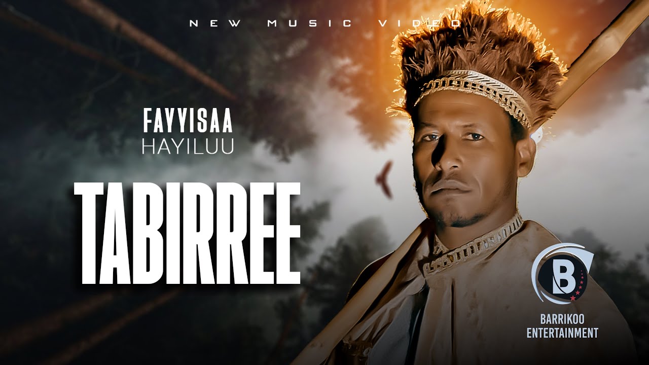 TABIRREE Oromo Music By Fayyisaa Hayiluu