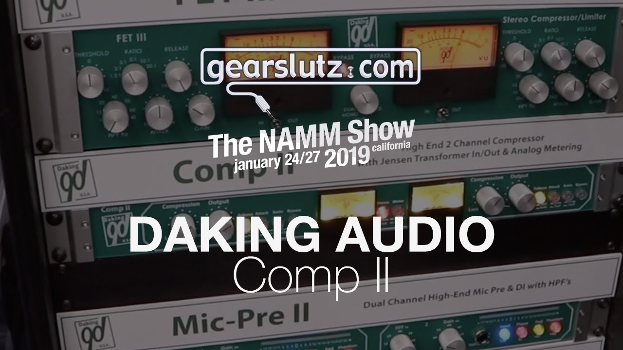 Daking Comp II Gearslutz NAMM 2019 YouTube