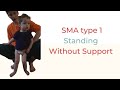 SMA type 1 Standing Without Support, Most Effective Therapy Alternative for Spinal Muscular Atrophy