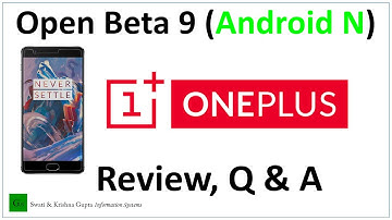 OnePlus 3 OxygenOS Open Beta 9 Review, Q & A (OnePlus 3 Android N 7.0 Nougat)