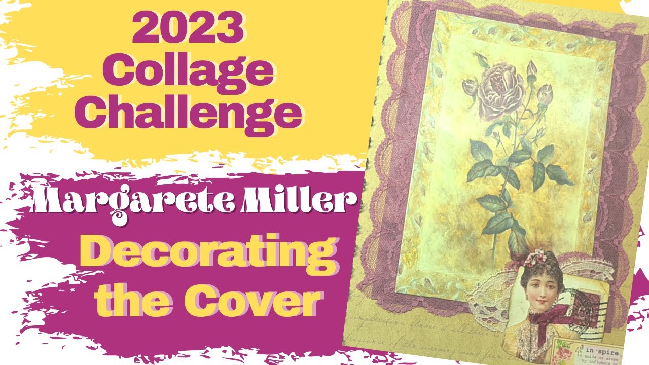 Margarete Miller Collage Challenge Decorate Cover - YouTube