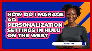 How do I manage ad personalization settings in Hulu on the web? - Be App Savvy