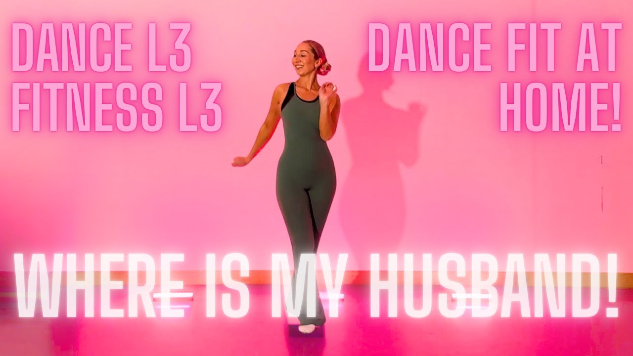 WHERE IS MY HUSBAND! Dance fit at home workout routine