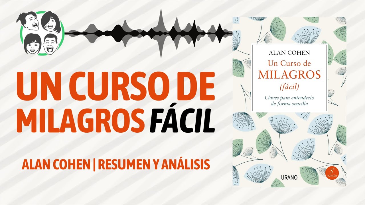 Un Curso de Milagros FÁCIL | Alan Cohen | Resumen y Análisis | Audiolibro