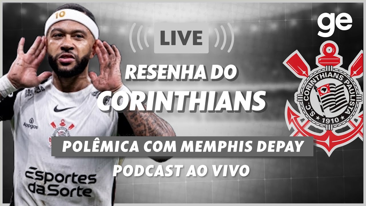 AO VIVO! GE CORINTHIANS ANALISA POLÊMICA COM O MEMPHIS DEPAY | #live | ge.globo