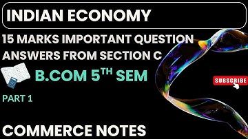 Indian economy 15 marks important question answers from Section C | BCom 5th sem