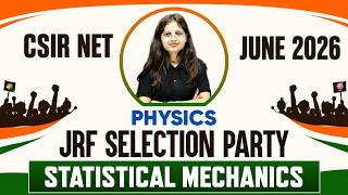 CSIR NET Physics 2026 | Statistical Mechanics Complete Lecture | JRF Selection Party