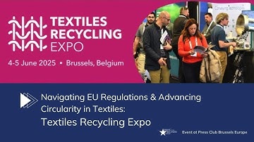 Navigating EU Regulations & Advancing Circularity in Textiles: Textiles Recycling Expo