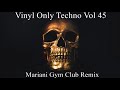 Vinyl only techno vol 45 mariani gym Cub remix
