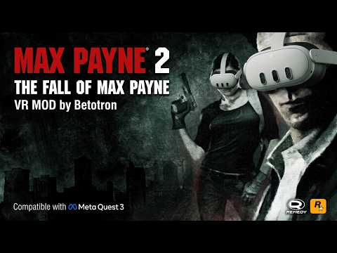 Max Payne 2 in VR — Native Virtual Reality Mod for Meta Quest 3 (Free)