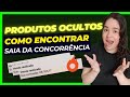 COMO ENCONTRAR PRODUTOS OCULTOS? - (3 FORMAS VÁLIDAS)