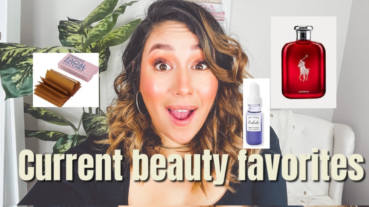 CURRENT BEAUTY FAVORITES APRIL