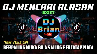 DJ MENCARI ALASAN EXIST | REMIX FULL BASS VIRAL 2022