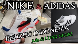 NIKE and ADIDAS || kualitas Produc Indonesia ternyata ada di luar negri