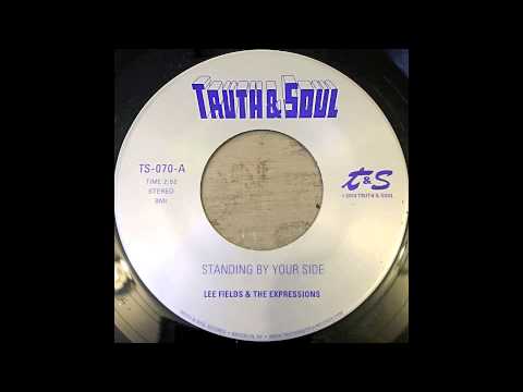 Lee Fields & The Expressions - Standing By Your Side (45 Edit)