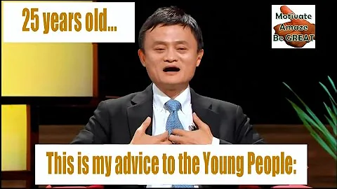 Mr. Ma Yun Advice To Young People About Entrepreneurship